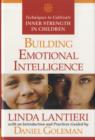 Image for Building emotional intelligence  : techniques to cultivate inner strength in children