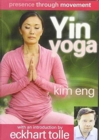 Image for Presence Through Movement: Yin Yoga : Spiritual Awakening Through the Body