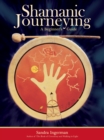 Image for Shamanic Journeying: A Beginner&#39;s Guide