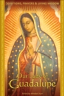 Image for Our Lady of Guadalupe: Devotions, Prayers &amp; Living Wisdom