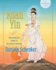Image for Kuan Yin: Accessing the Power of the Divine Feminine