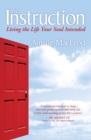 Image for Instruction: Living the Life Your Soul Intended