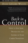 Image for Back in control  : how to stay sane, productive &amp; inspired in your career transition