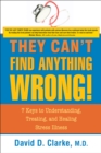 Image for They can&#39;t find anything wrong!: 7 keys to understanding, treating, and healing stress illness