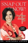 Image for Snap Out of It Now!: Four Steps to Inner Joy