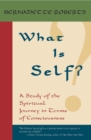 Image for What is self?: a study of the spiritual study journey in terms of consciousness