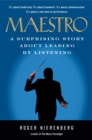 Image for Maestro  : a surprising story about leading by listening