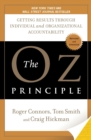 Image for The Oz Principle : Getting Results Through Individual and Organisational Accountability