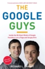 Image for The Google guys  : inside the brilliant minds of Google founders Larry Page and Sergey Brin