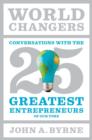 Image for World changers  : twenty-five entrepreneurs who changed business as we knew it