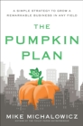 Image for The pumpkin plan  : a simple strategy to grow a remarkable business in any field