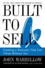 Image for Built to sell  : creating a business that can thrive without you