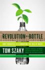 Image for Revolution in a bottle  : how to eliminate the idea of waste
