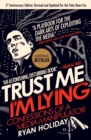 Image for Trust me, I&#39;m lying  : confessions of a media manipulator