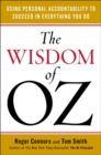 Image for Wisdom of Oz : Using Personal Accountability to Succeed in Everything You Do