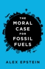 Image for The Moral Case for Fossil Fuels