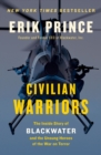Image for Civilian Warriors : The Inside Story of Blackwater and the Unsung Heroes of the War on Terror