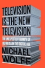 Image for Television Is The New TelevisionOld Media In The Digital Age