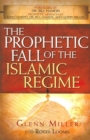 Image for The Prophetic Fall of the Islamic Regime