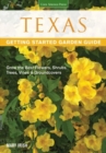 Image for Texas - getting started garden guide  : grow the best flowers, shrubs, trees, vines &amp; groundcovers