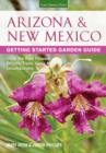 Image for Arizona &amp; New Mexico getting started garden guide  : grow the best flowers, shrubs, trees, vines &amp; groundcovers