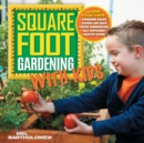 Image for Square foot gardening with kids  : learn together, gardening basics, science and math, water conservation, self-sufficiency, healthy eating : Volume 5