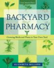 Image for Backyard pharmacy  : growing medicinal plants in your own yard