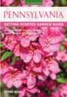 Image for Pennsylvania getting started garden guide  : grow the best flowers, shrubs, trees, vines &amp; groundcovers
