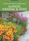 Image for Illinois, Indiana &amp; Ohio month-by-month gardening  : what to do each month to have a beautiful garden all year