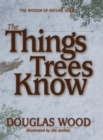 Image for The Things Trees Know