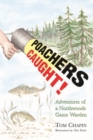 Image for Poachers Caught! : Adventures of a Northwoods Game Warden
