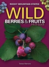 Image for Wild Berries &amp; Fruits Field Guide of the Rocky Mountain States