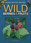 Image for Wild Berries &amp; Fruits Field Guide of Indiana, Kentucky and Ohio