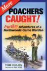 Image for More Poachers Caught!: Further Adventures of a Northwoods Game Warden