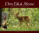 Image for Deer, Elk &amp; Moose : Grand and Majestic Creatures