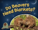 Image for Do Beavers Need Blankets?