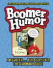 Image for Boomer Humor : Cartoons, Jokes, Quotes and Trivia!