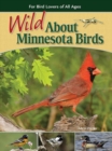 Image for Wild About Minnesota Birds : For Bird Lovers of All Ages