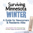 Image for Surviving Minnesota Winter : A Guide for Newcomers &amp; Residents Alike