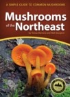 Image for Mushrooms of the Northeast  : a simple guide to common mushrooms
