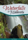 Image for Waterfalls of Minnesota: your guide to the most beautiful waterfalls in the state