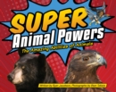 Image for Super Animal Powers : The Amazing Abilities of Animals
