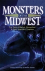 Image for Monsters of the Midwest: true tales of big foot, werewolves and other legendary creatures