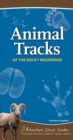 Image for Animal Tracks of the Rocky Mountains : Your Way to Easily Identify Animal Tracks