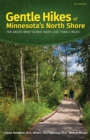 Image for Gentle Hikes of Minnesota’s North Shore : The Area&#39;s Most Scenic Hikes Less Than 3 Miles