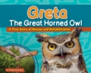 Image for Greta the great horned owl  : a true story of rescue and rehabilitation