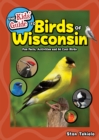 Image for The kids&#39; guide to birds of Wisconsin  : fun facts, activities and 86 cool birds