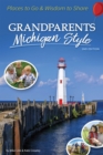 Image for Grandparents Michigan style  : places to go &amp; wisdom to share