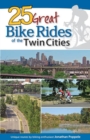 Image for 25 Great Bike Rides of the Twin Cities