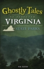 Image for Ghostly tales of selected Virginia state parks